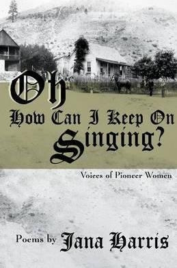 Oh How Can I Keep On Singing? : Voices Of Pioneer Women -...