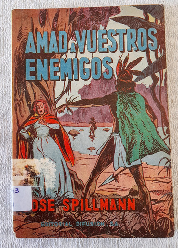 Amad A Vuestros Enemigos - J Spillmann - Editorial Difusión