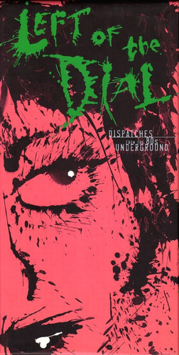 Cd Left Of The Dial: Dispatches From 80s Underground