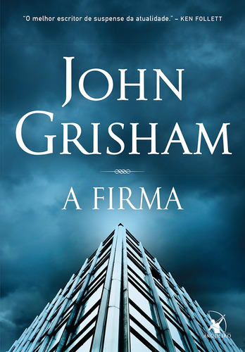 A firma, de Grisham, John. Editora Arqueiro Ltda.,Editora Arqueiro,Editora Arqueiro, capa mole em português, 2019