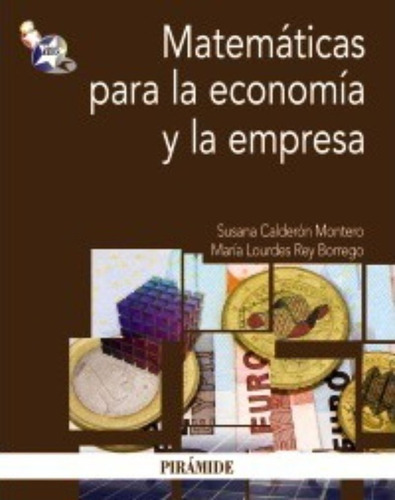 Matemáticas Para La Economía Y La Empresa / Mathematics For 