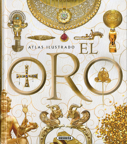 El Oro, De Balasch Blanch, Enric Y Ruiz Arranz, Yolanda. Editorial Susaeta, Tapa Dura En Español