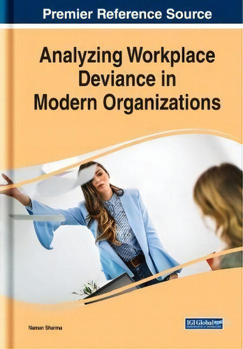 Analyzing Workplace Deviance In Modern Organizations, De Naman Sharma. Editorial Igi Global, Tapa Dura En Inglés
