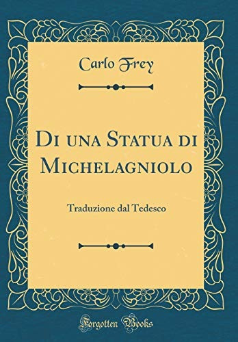 Di Una Statua Di Michelagniolo Traduzione Dal Tedesco (class