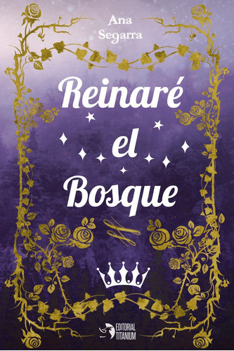 Reinaré el bosque, de , Segarra, Ana. Editorial EDITORIAL TITANIUM, tapa blanda en español