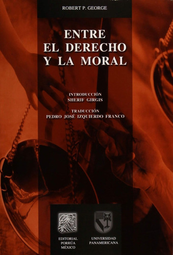Entre El Derecho Y La Moral, De Robert P. George. Editorial Porrúa México En Español