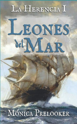 Libro: Leones Del Mar: La Herencia I (spanish Edition)