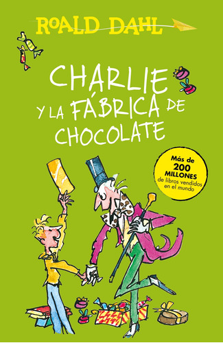 Charlie y la fábrica de chocolate ( Colección Alfaguara Clásicos ), de Dahl, Roald. Alfaguara Clásicos, vol. 1.0. Editorial ALFAGUARA INFANTIL, tapa blanda, edición 1.0 en español, 2015
