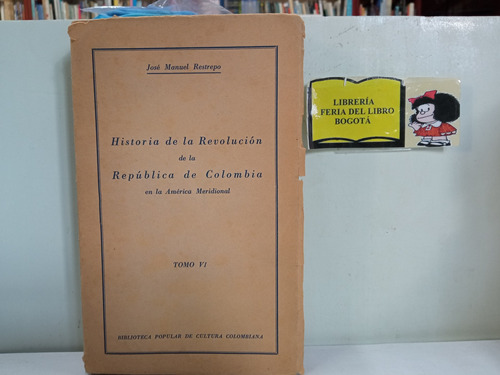 Historia De La Revolución De La Republica De Colombia Tomo 6