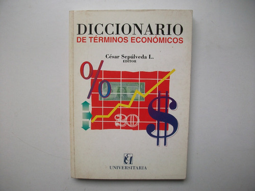 Diccionario De Términos Económicos - César Sepúlveda