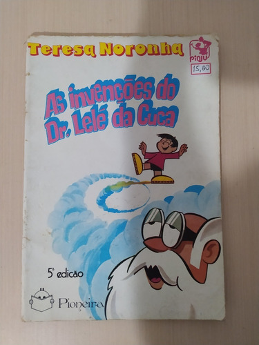 Livro As Invenções Do Dr. Lelé Da Cuca - Teresa Noronha