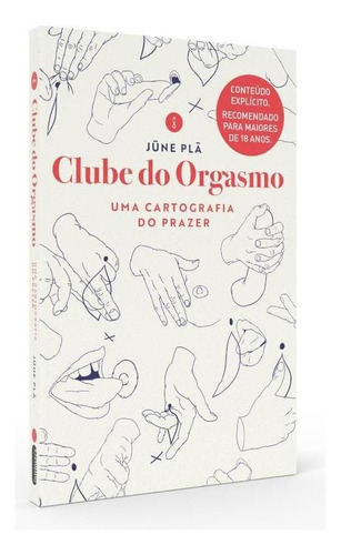 Clube do Orgasmo: Uma Cartografia do Prazer, de Jüne Plã, de Plã, Jüne. Editorial Editora Intrínseca Ltda.,Marabout, tapa mole en português, 2022