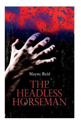 Libro The Headless Horseman : Horror Classic - Mayne Reid