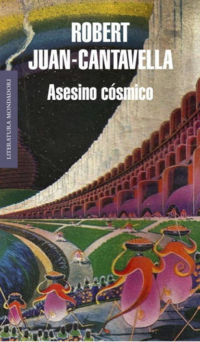 Asesino Cãâ³smico, De Juan-cantavella, Robert. Editorial Literatura Random House, Tapa Blanda En Español