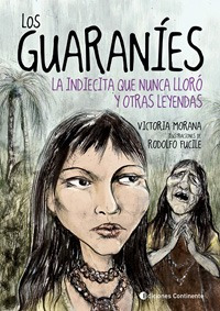 Los Guaranies . La Indiecita Que Nunca Lloro Y Otras Leyenda