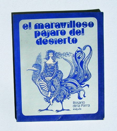 Rosario De La Parra Maravilloso Pajaro Del Desierto Libro 