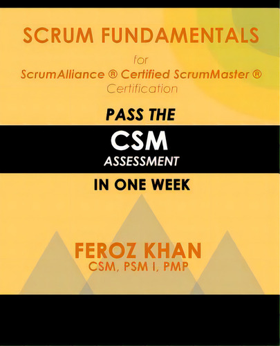 Scrum Fundamentals For Scrumalliance (r) Scrummaster (r) Certification: Pass The Csm Assessment I..., De Khan, Feroz. Editorial Createspace, Tapa Blanda En Inglés