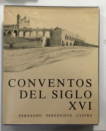 Fernando Pereznieto Conventos Del Siglo Xvi Banobras 1976 (Reacondicionado)