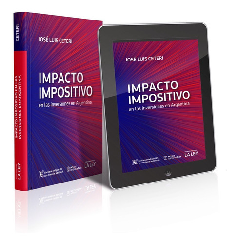 Impacto Impositivo En Las inversiones En Argentina - Ceteri, José Luis, De Ceteri, José Luis. Editorial La Ley, Tapa Blanda En Español, 2022