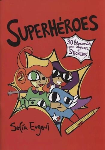 Superheroes - 30 Laminas Para Colorear + Stickers - Eugeni,