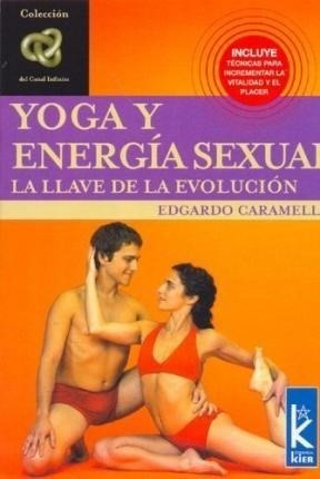 Yoga Y Energia Sexual La Llave De La Evolucion