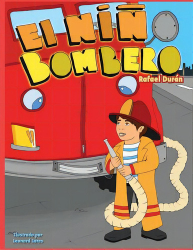 El Niãâ±o Bombero, De Duran, Rafael. Editorial Createspace, Tapa Blanda En Español