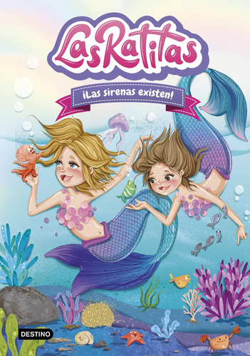 Las Ratitas 5. ¡Las sirenas existen!, de Las Ratitas. Serie Jóvenes influencers, vol. 5.0. Editorial Destino Infantil & Juvenil México, tapa blanda, edición 1.0 en español, 2023