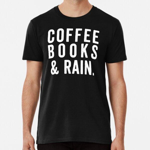Remera Coffee Books And Rain Algodon Premium