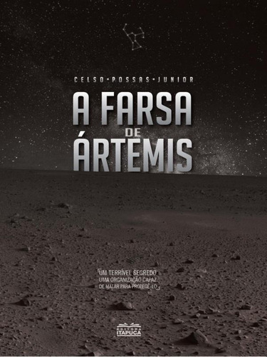 A Farsa De Ártemis: Um Terrível Segredo. Uma Organização Capaz De Matar Para Protegê-lo., De Possas Junior, Celso., Vol. 1. Editorial Itapuca Editora, Capa Mole Em Português