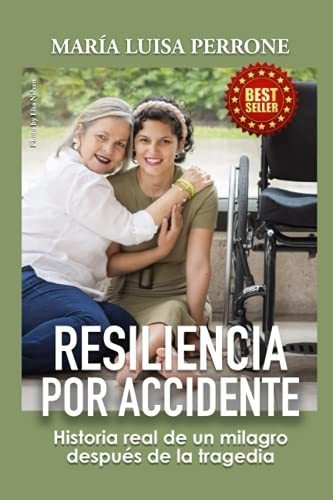 Libro : Resiliencia Por Accidente Historia Real De Un...