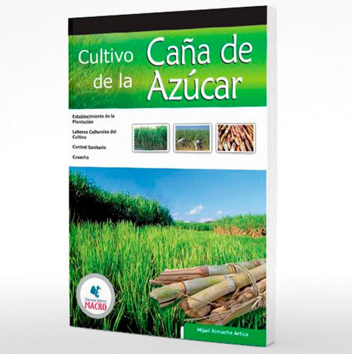 Cultivo De Caña De Azúcar, De Mijail Rimache Artica. Editorial Macro, Tapa Blanda En Español, 2008