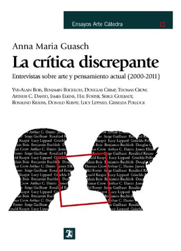 Critica Discrepante, La. Entrevistas Sobre Arte Y Pensamient