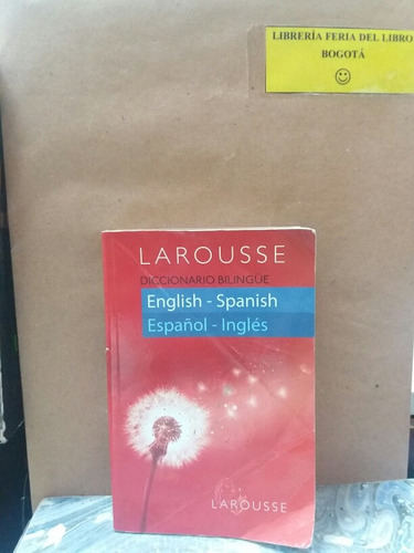 Diccionario Español- Ingles, Ingles- Español. Larousse