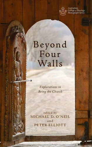 Beyond Four Walls, De Michael D O'neil. Editorial Wipf & Stock Publishers, Tapa Dura En Inglés