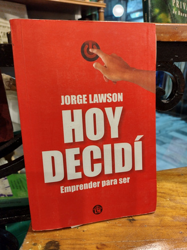 Hoy Decidi Emprender Para Ser - Jorge Lawson. Recoleta