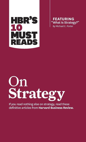 Libro Hbr's 10 Must Reads On Strategy (including Featured