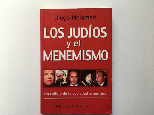 Los Judíos Y El Menemismo - Diego Melamed