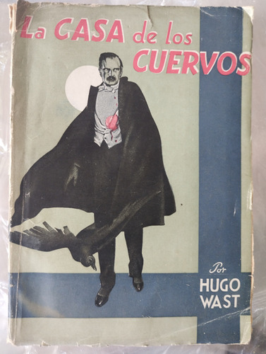 La Casa De Los Cuervos Hugo Wast -rf Libros Fitmado 1949