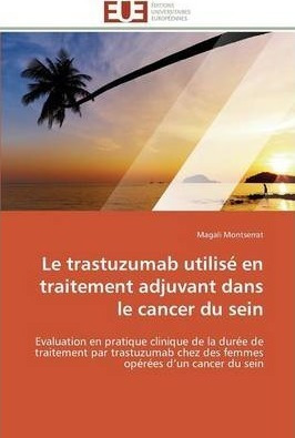 Le Trastuzumab Utilis En Traitement Adjuvant Dans Le Canc...
