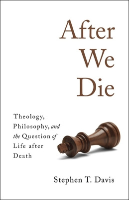 Libro After We Die: Theology, Philosophy, And The Questio...