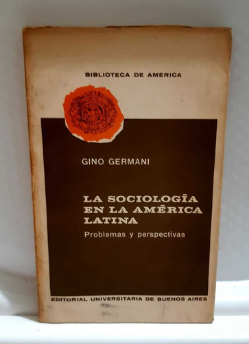 La Sociología En La América Latina Problemas... Gino Germani