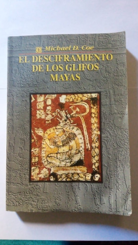 El Desciframiento De Los Glifos Mayas - Michael D. Coe