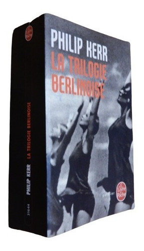 Philip Kerr. La Trilogie Berlinoise. Le Livre De Poche