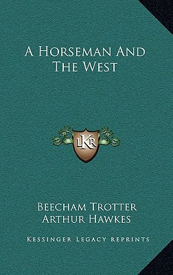 Libro A Horseman And The West - Trotter, Beecham