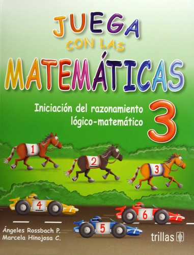 Juega Con Las Matemáticas 3 Iniciación Del Razonamie Trillas