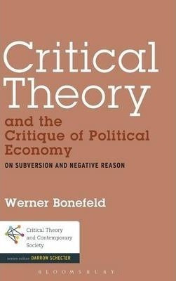 Critical Theory And The Critique Of Political Economy - P...
