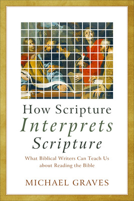 Libro How Scripture Interprets Scripture: What Biblical W...