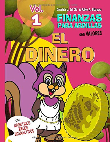 Finanzas Para Ardillas - Vol 1 - El Dinero