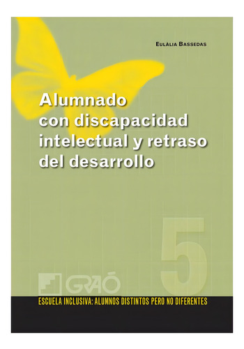 Alumnado con discapacidad intelectual y retraso del desarrollo, de Eulàlia Bassedas i Ballús. Editorial Editorial Graó, tapa blanda en español