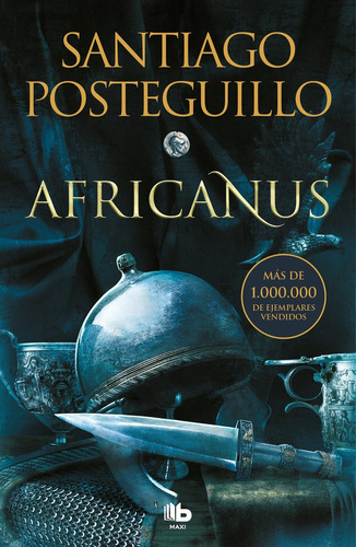 Libro: Africanus (trilogía Africanus 1). Posteguillo, Santia